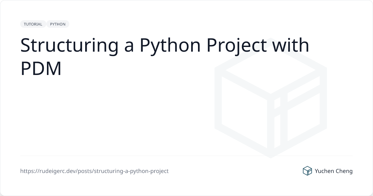 Structuring a Python Project with PDM | Yuchen Cheng's Blog